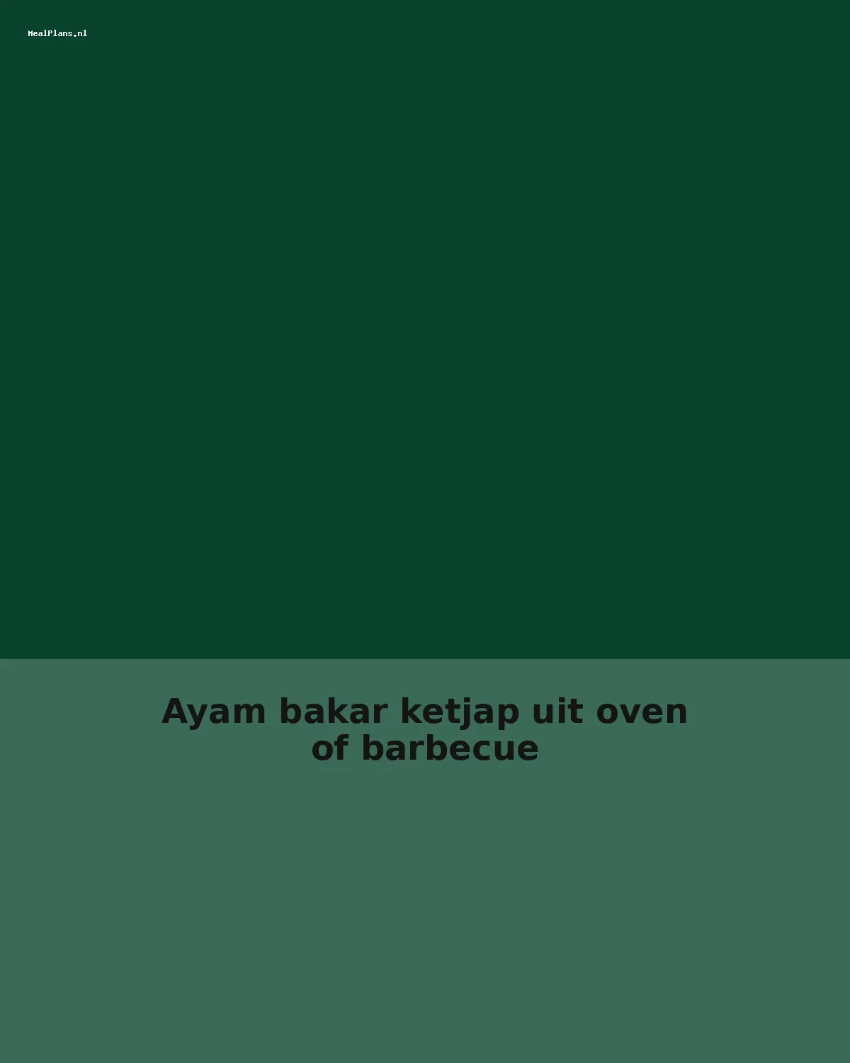 Ayam bakar ketjap uit oven of barbecue