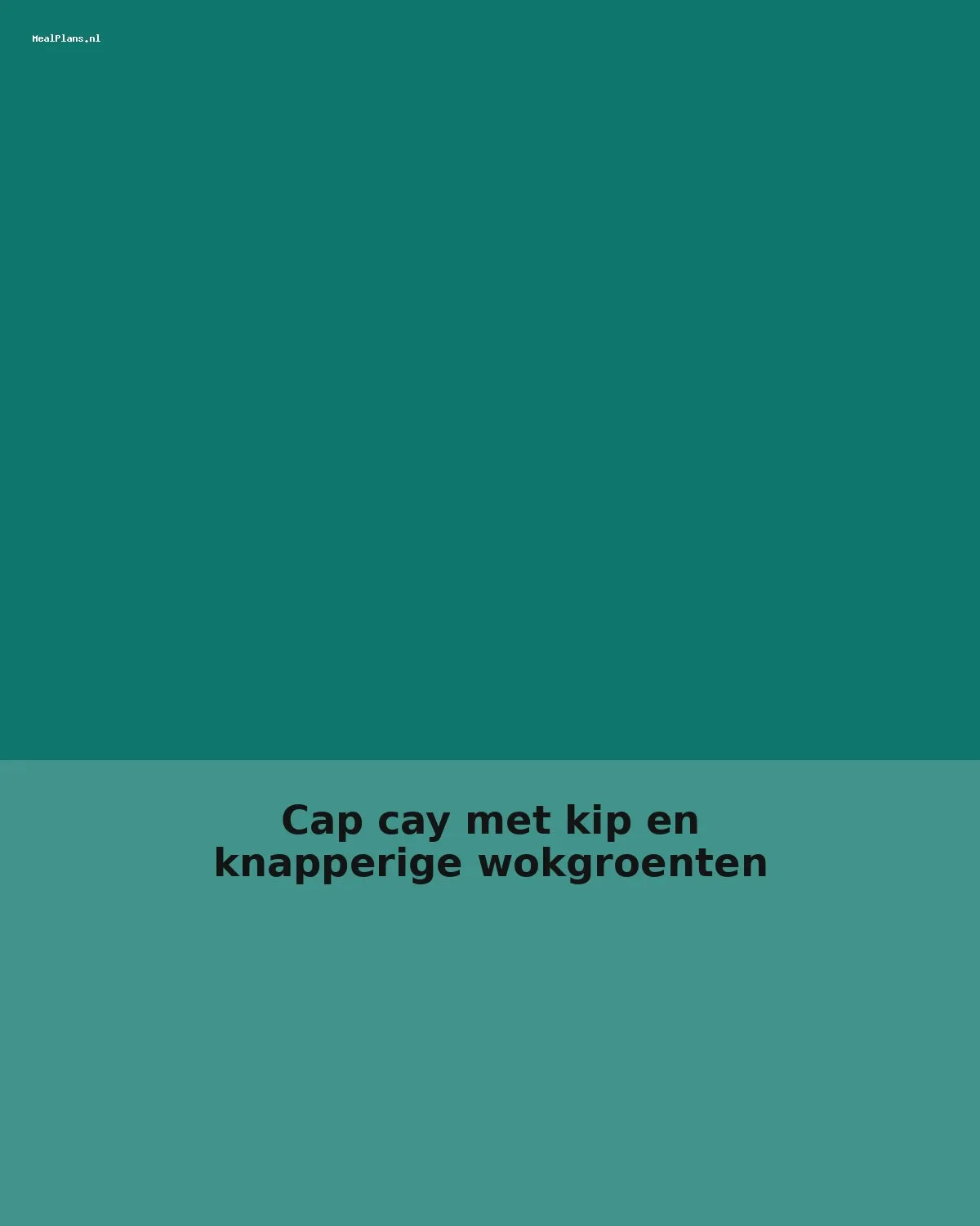 Cap cay met kip en knapperige wokgroenten