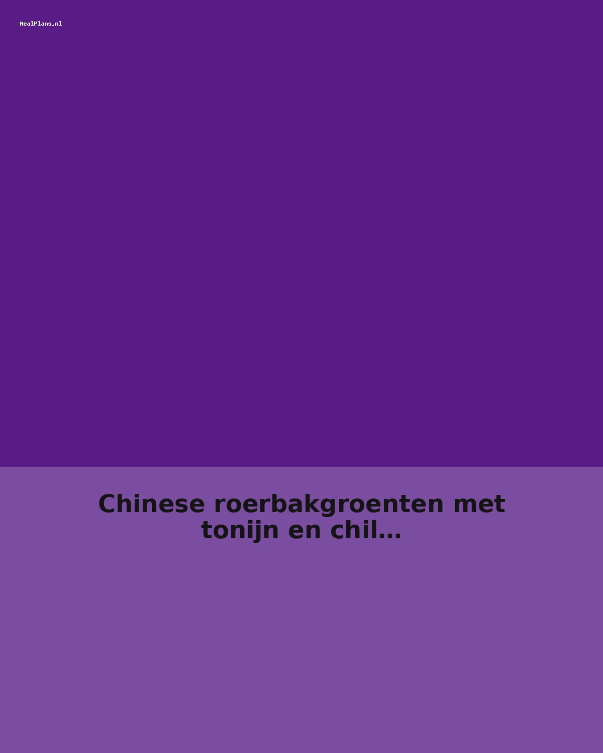 Chinese roerbakgroenten met tonijn en chilisaus