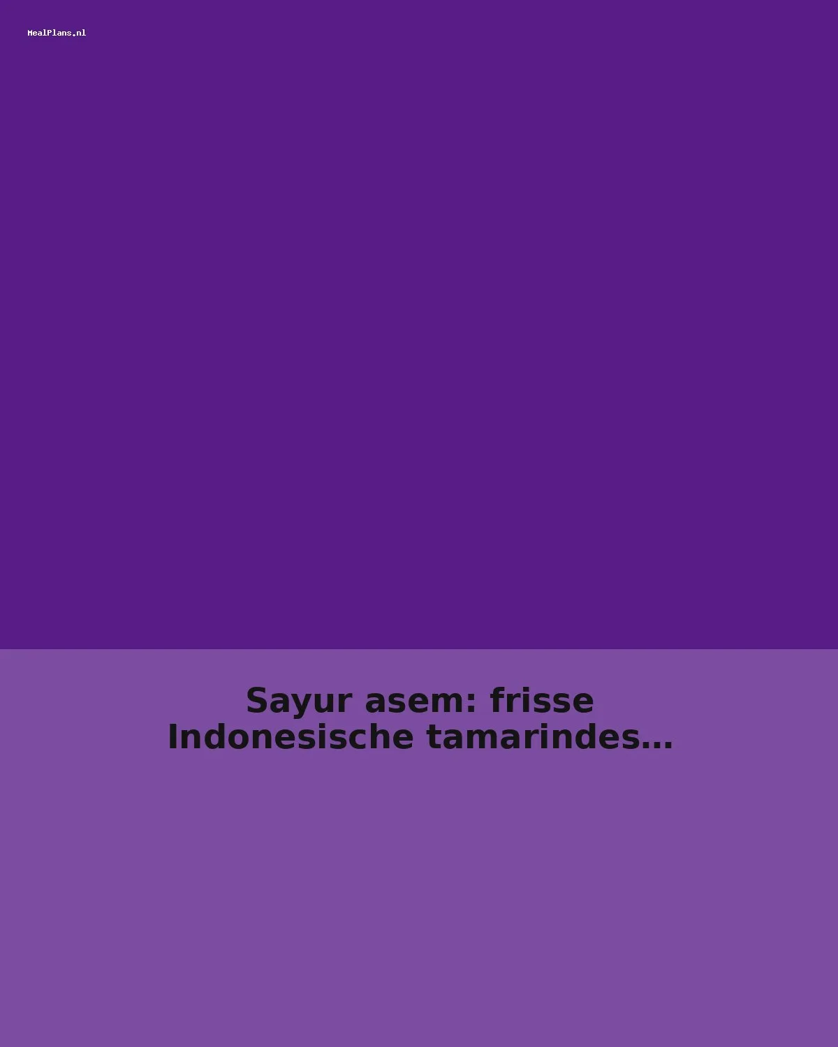 Sayur asem: frisse Indonesische tamarindesoep