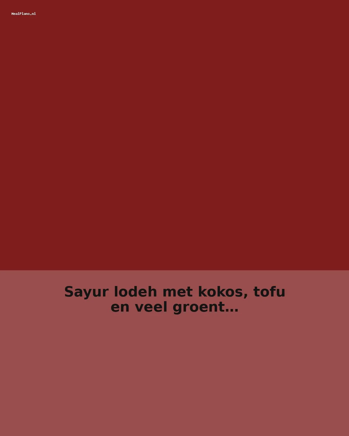Sayur lodeh met kokos, tofu en veel groenten