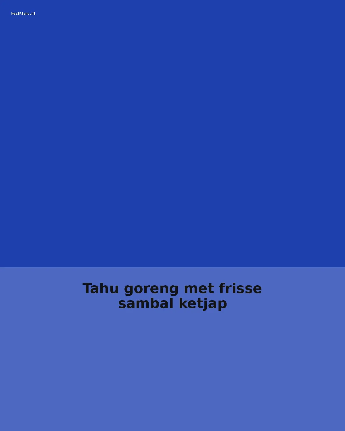 Tahu goreng met frisse sambal ketjap