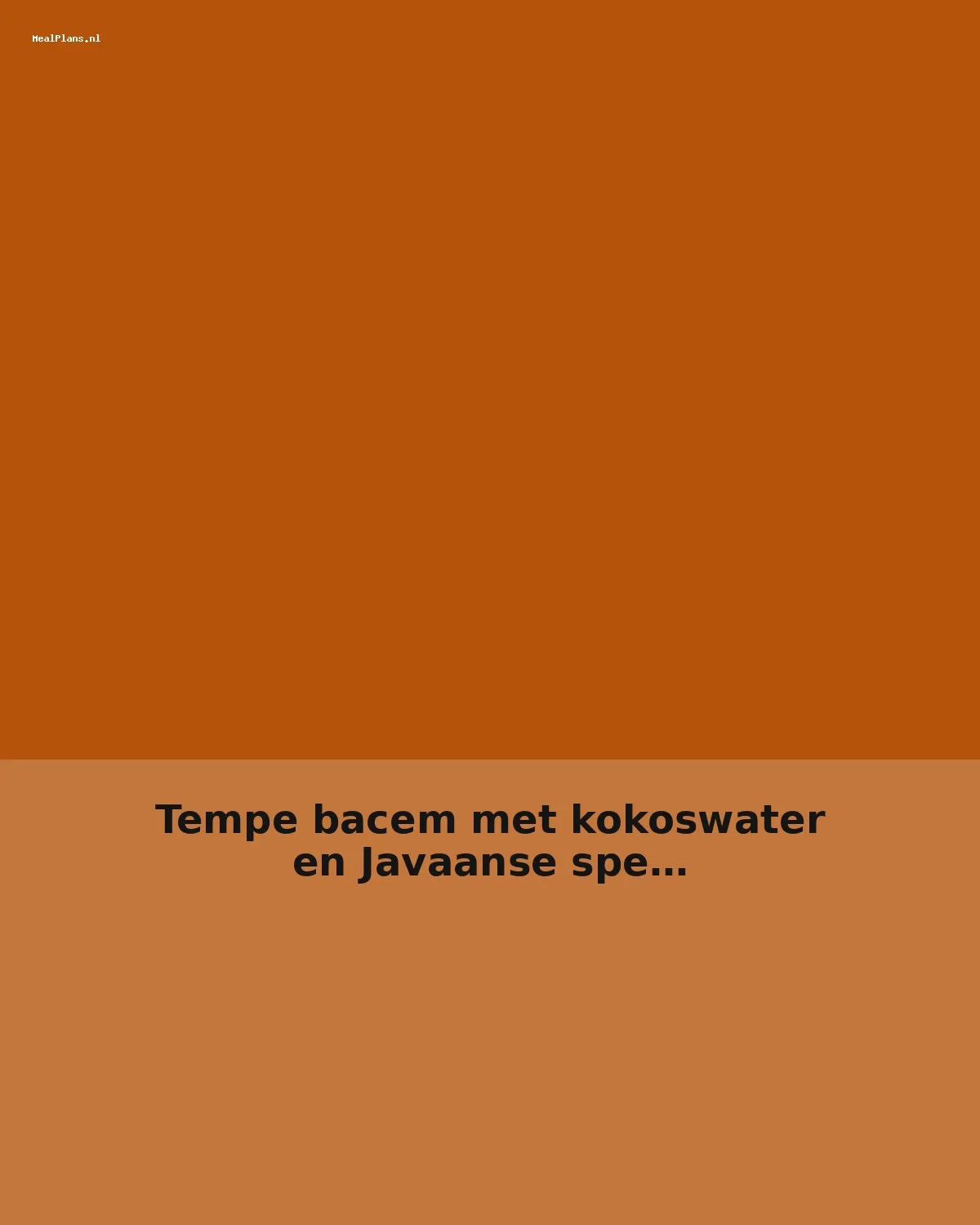 Tempe bacem met kokoswater en Javaanse specerijen