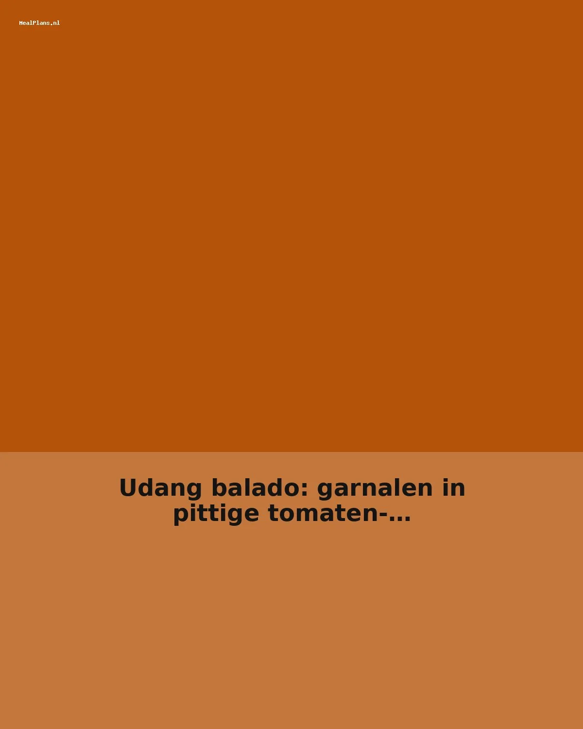Udang balado: garnalen in pittige tomaten-chilisaus